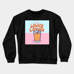 Juice lovers Crewneck Sweatshirt